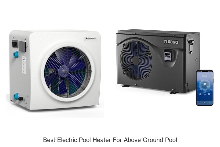 best electric pool heater for above ground pool