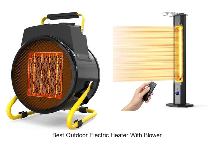 best outdoor electric heater with blower